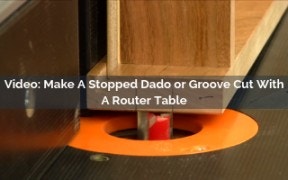 video: how to make a stopped dado or groove cut with a router table