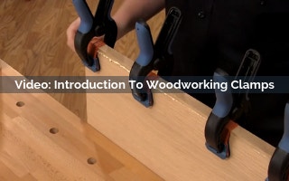 Video: Introduction to Woodworking Clamps