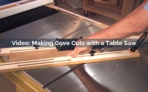 Video: Making Cove Cuts with a Table Saw