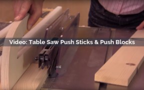 Video: Table Saw Push Sticks & Push Blocks
