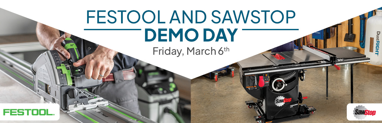Festool and SawStop demo Friday March 6th
