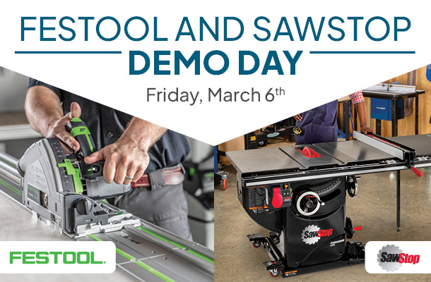 Festool and SawStop demo Friday March 6th
