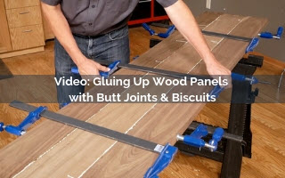 Gluing Up Wood Panels with Butt Joints & Biscuits Video Screenshot