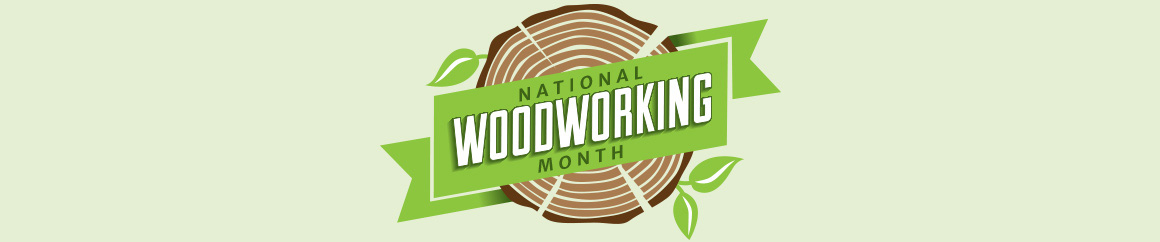 National Woodworking Month